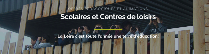 Observatoire Loire : offre groupe et scolaire près de Blois