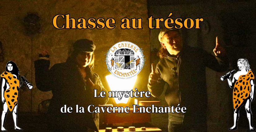 Chasse au trésor : Le mystère de la Caverne Enchantée - La Caverne enchantée (Château de Vallagon, Bourré)