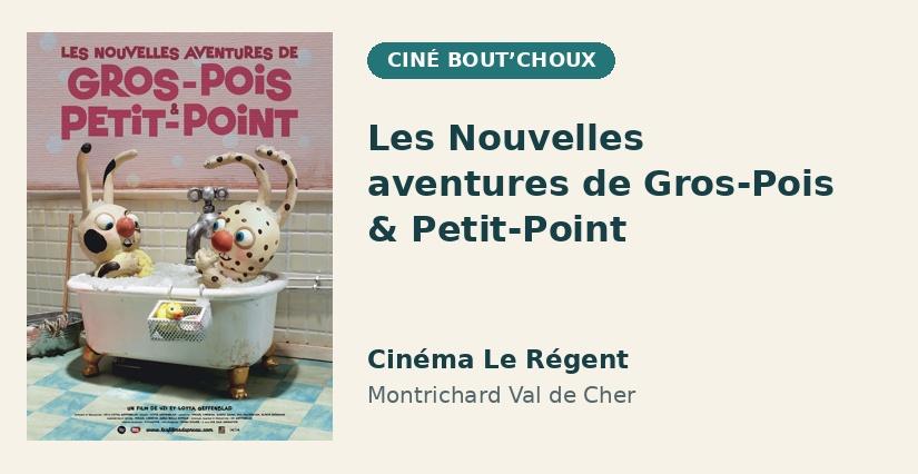 Les Nouvelles aventures de Gros-Pois & Petit-Point : séance enfant au cinéma Le Régent à Montrichard