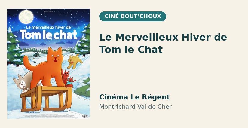 Le Merveilleux Hiver de Tom le Chat : séance enfant au cinéma Le Régent à Montrichard