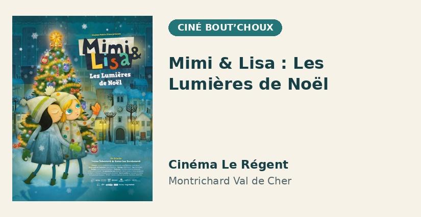 Mimi & Lisa : Les Lumières de Noël : séance enfant au cinéma Le Régent à Montrichard