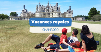 Vacances d'été royales à Chambord : comment profiter du Domaine en famille ?