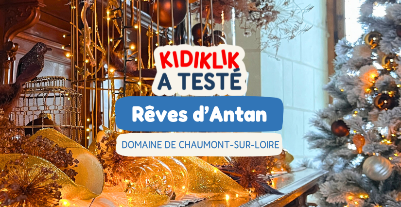 "Rêves d'Antan", un parcours immersif de Noël au Domaine de Chaumont-sur-Loire