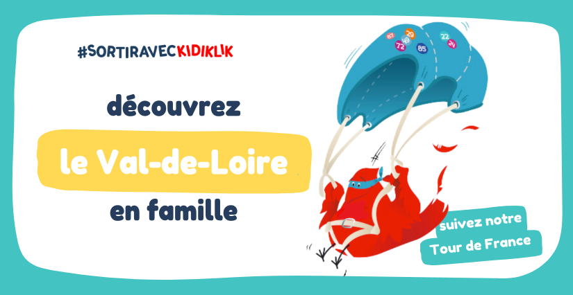 Partir en vacances en famille dans le Val-de-Loire
