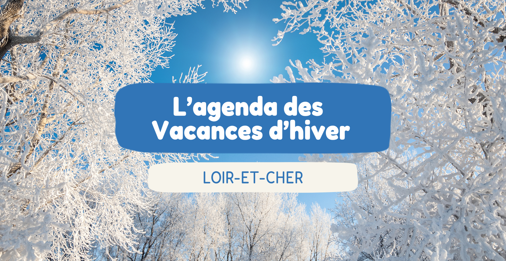 L’agenda des vacances d’hiver en famille dans le Loir-et-Cher