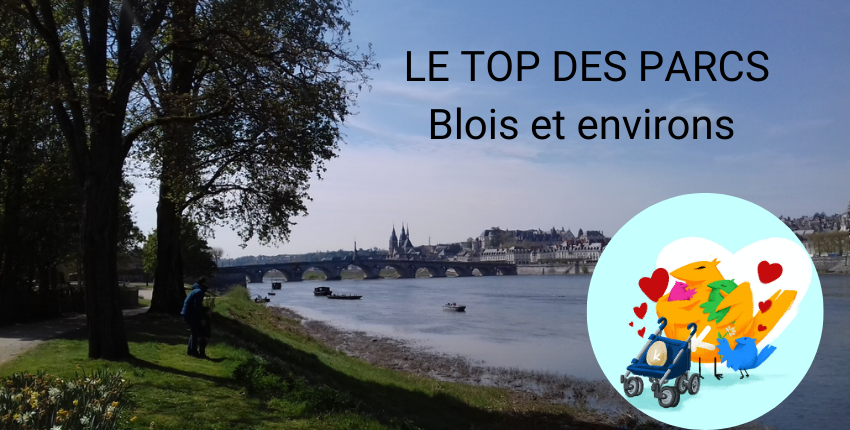 Le top des parcs à Blois et environs : aires de jeux, balades,... voici nos coups de coeur !