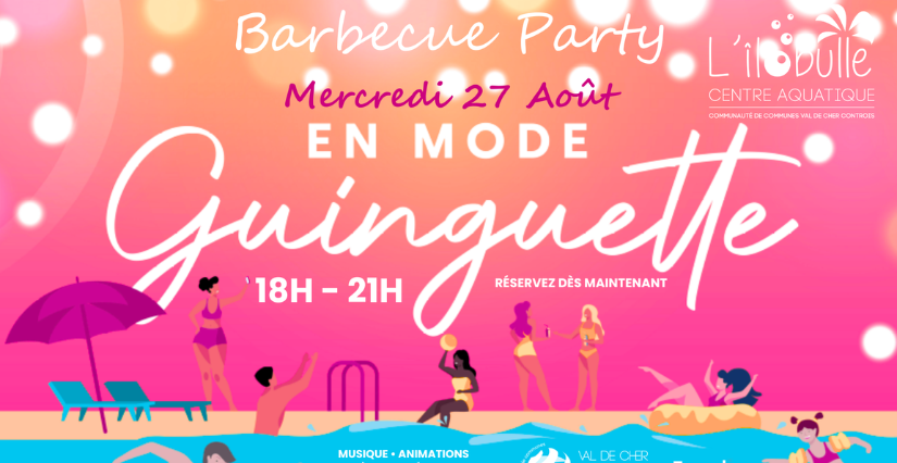 Barbecue Party en mode guinguette – Centre aquatique L’îlobulle (Val de Cher Controis)