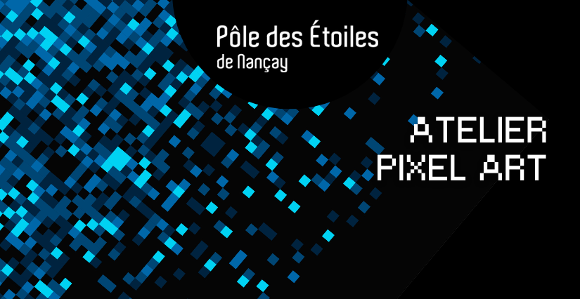 Atelier Pixel Art au Pôle des Étoiles de Nançay