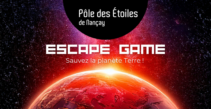 Animation familiale "Escape game : sauvez la planète terre" au Pôle des étoiles de Nançay