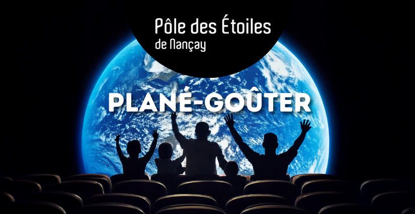 Plané-Gouter : atelier créatif, goûter et séance de planétarium en famille au Pôle des Etoiles à Nançay