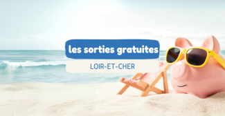 Les sorties gratuites ou petit budget à Blois et dans le Loir-et-Cher